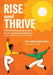 Rise and Thrive: A mental health workbook for youth & for the young person inside all of us by Alfiee Breland-Noble