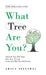 What Tree Are You?: Discover Your Tree Type. Own Your Timing. Grow Into Who You Really Are. by Akila Selvaraj