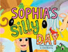 Sophia's Silly Day by Jordan Manning, Jordan Manning