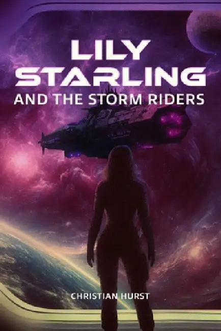 Lily Starling and the Storm Riders by Christian Hurst