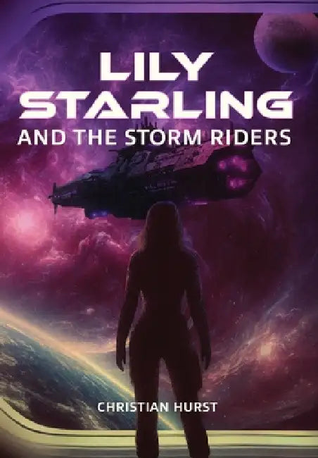 Lily Starling and the Storm Riders by Christian Hurst