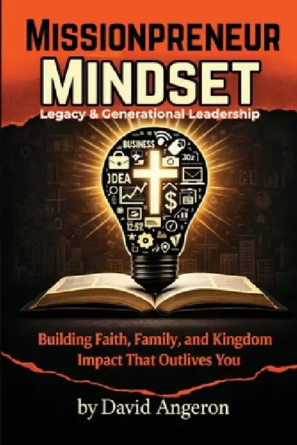Missionpreneur Mindset: Legacy & Generational Leadership by Angeron