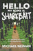 Hello My Name is Sharkbait: A 2,000-Mile Adventure on the Appalachian Trail by Michael Neiman
