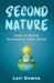 Second Nature: How to Build Ecohabits That Stick by Lori Downs