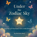 Under The Zodiac Sky: Stories of the Stars for Little Dreamers by Michelle Reid, Amy Sidoryk