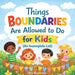 Things Boundaries are Allowed to Do for Kids (An Incomplete List) by Ben Kucenski