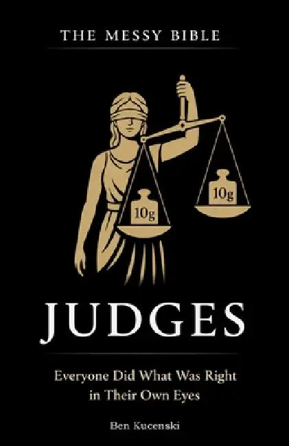 The Messy Bible: Judges by Ben Kucenski