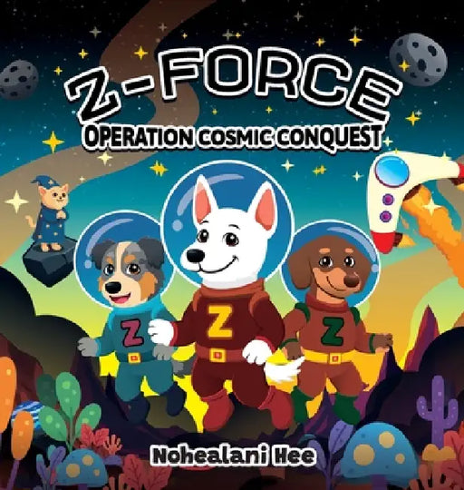 Z-Force: Operation Cosmic Conquest by Nohealani Hee