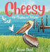 Cheesy the Misplaced Pelican by Susan Blust
