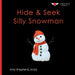 Hike & Seek Silly Snowman by M. Ed Amy Shepherd, Rachel Worden