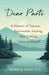 Dear Parts: A Memoir of Trauma, Psychedelic Healing, and Coming Home to Myself by Kimberly Taylor