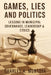 Games, Lies, and Politics - Lessons in Municipal Governance, Leadership and Ethics by Charles Adam Montoya