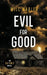 Evil for Good by Will Marler