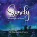 Surely: God has a plan. Just for you. by Katherine Curry