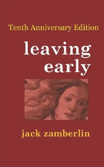 Leaving Early Tenth-Anniversary Edition by Jack Zamberlin