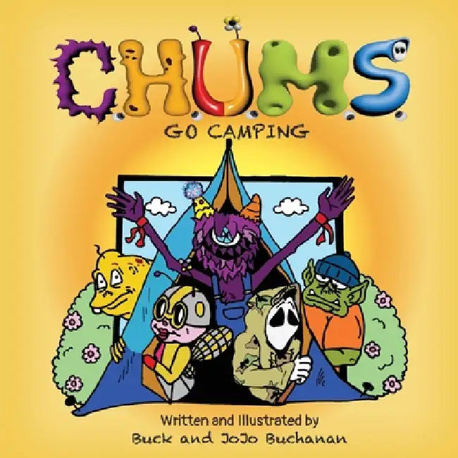 C.H.U.M.S. Go Camping by Buck And Jojo Buchanan