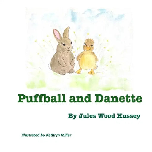 Puffball and Danette by Ruth Dillard Wood, Katherine Miller, Jules Wood Hussey