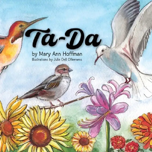 Ta-Da!: God's Creation Story in Rhyme by Mary Ann Hoffman, Julia Dell Otterness