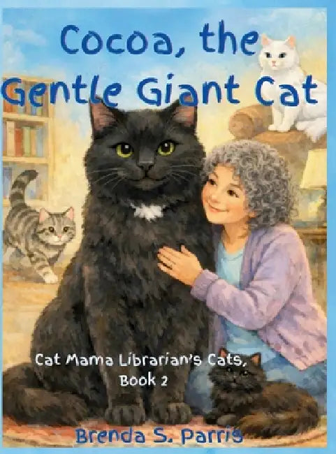 Cocoa, the Gentle Giant Cat by Brenda S. Parris