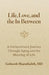 Life, Love, and the In-Between: A Geriatrician's Journey Through Aging and The Meaning of Life by Golnosh Sharafsaleh
