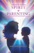 The Spirit of Parenting: Fifty Thoughts on Loving Your Child (and Everyone Else, Including Yourself) by Spirit Donna Bradley