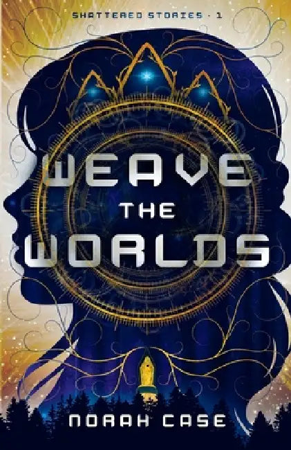 Weave the Worlds by Norah Case