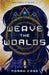 Weave the Worlds by Norah Case