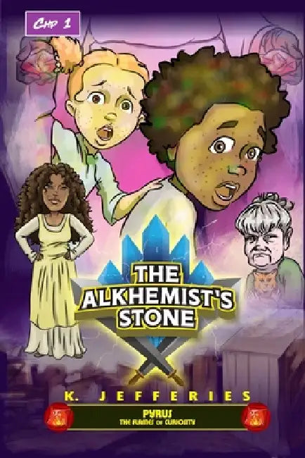 The Alkhemist's Stone Primus Chapter 1: Pyrus, The Flames of Curiosity by K. Jefferies