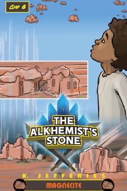 The Alkhemist's Stone Primus Chapter 6: Magnecite: A Magnetic Drive to Succeed by Jefferies