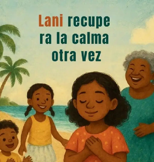 Lani recupe ra la calma otra vez by Dra Marsha Smith