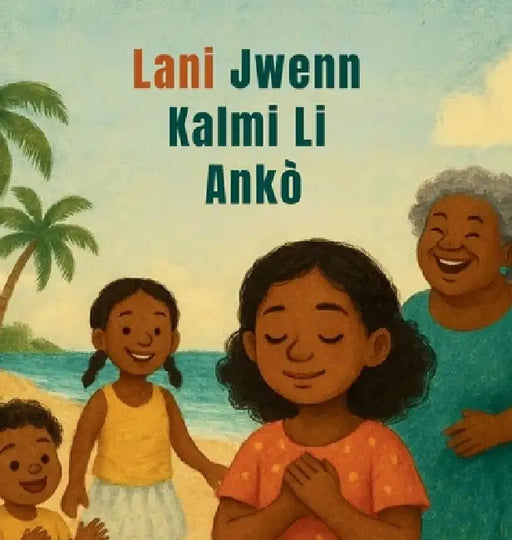 Lani Jwenn Kalmi Li Ankò by Marsha Smith