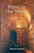Muse in the Wells by Wayne Pernu