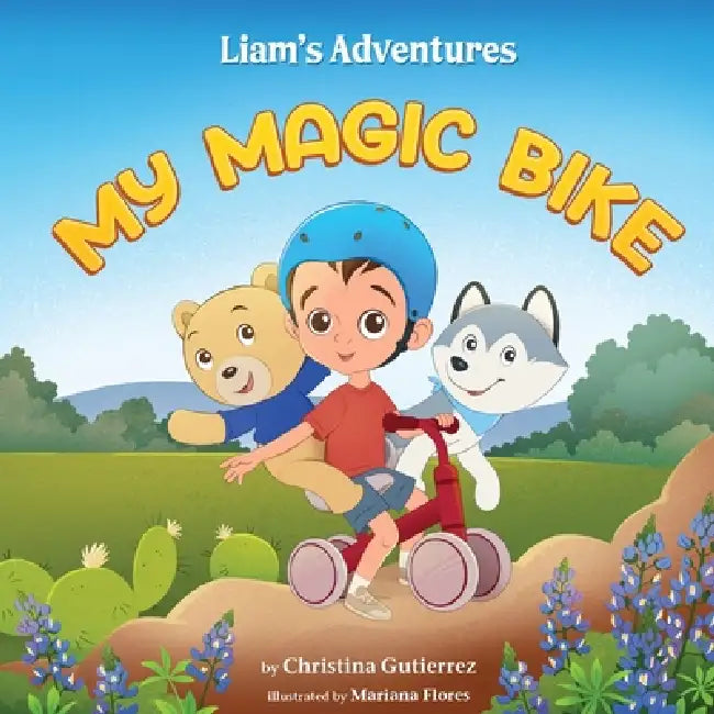 Liam's Adventures My Magic Bike by Christina Gutierrez