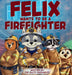 Felix Wants to be a Firefighter by The Salty Paramedic