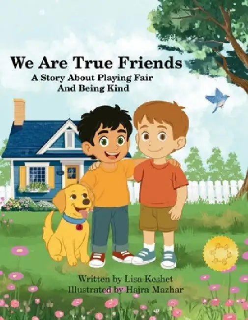 We Are True Friends: A Story About Playing Fair And Being Kind by Lisa Keshet