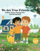 We Are True Friends: A Story About Playing Fair And Being Kind by Lisa Keshet