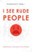 I See Rude People by Deborah Thomas-Nininger