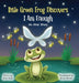 Little Green Frog Discovers: I Am Enough by John Seib, Kiran Akram