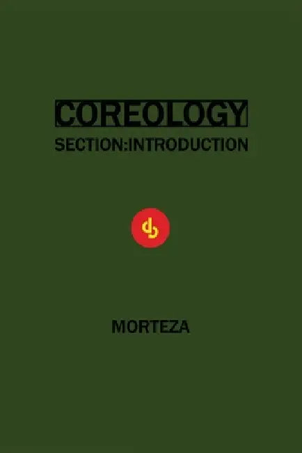 Coreology: Section Introduction by Morteza