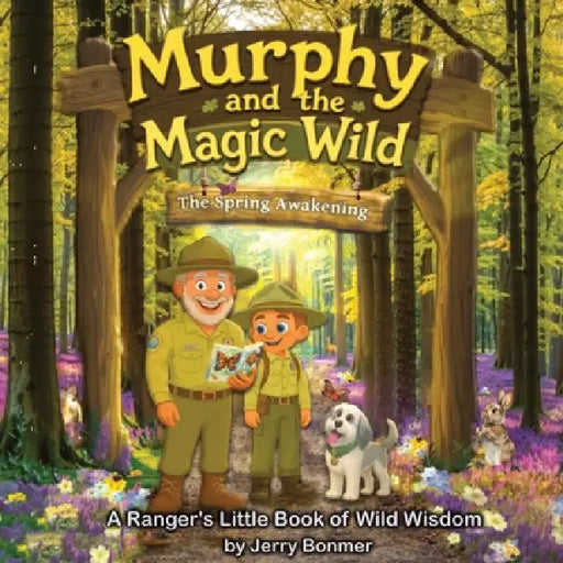 Murphy and the Magic Wild: The Spring Awakening by Jerry Bonmer