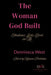 The Woman God Built: Obedience Looks Good on Me by Donniseca West