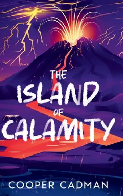 The Island of Calamity by Cooper Cadman