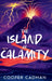 The Island of Calamity by Cooper Cadman