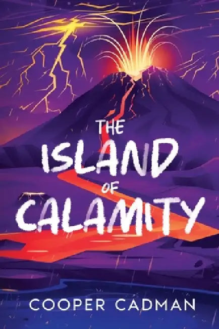 The Island of Calamity by Cooper Cadman