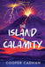 The Island of Calamity by Cooper Cadman