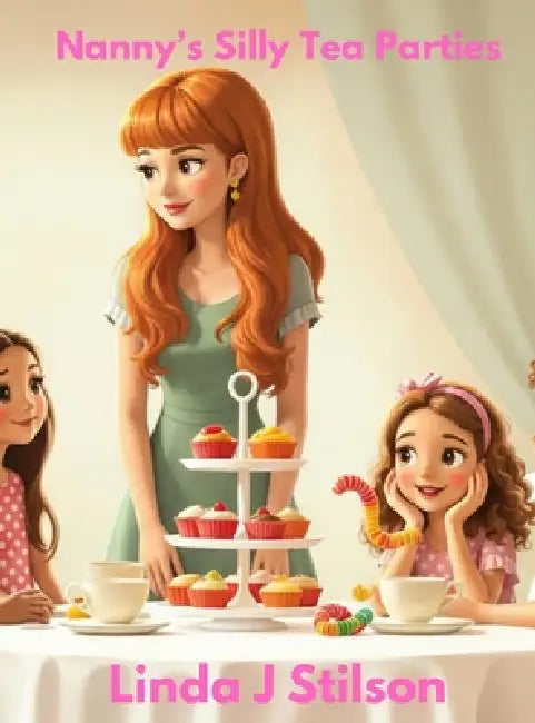 Nanny's Silly Tea Parties by Linda J. Stilson