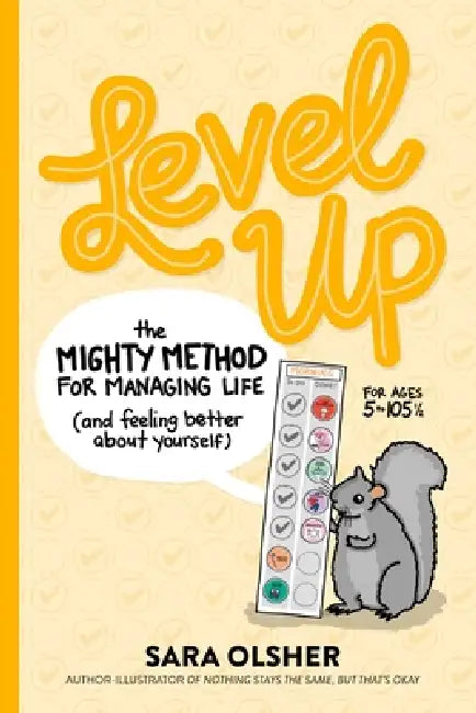 Level Up: The Mighty Method for Managing Life (and Feeling Better About Yourself) by Sara Olsher