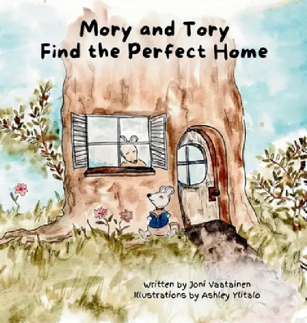 Mory and Tory Find the Perfect Home by Joni Vaatainen, Ashley Ylitalo
