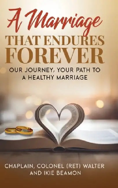 A Marriage That Endures Forever by Walter Beamon, Ikie Beamon