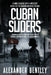 Cuban Sliders: A Max Calder Spy-Fi Mystery by Alexander Bentley